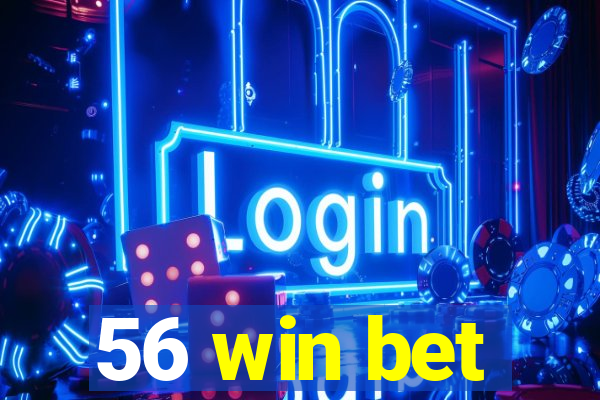 56 win bet